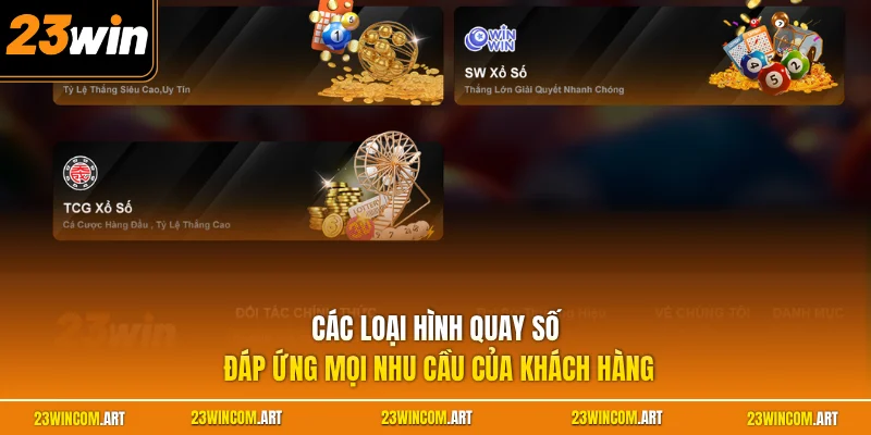 Xổ số 23WIN 2 Các loại hình quay số đáp ứng mọi nhu cầu của khách hàng