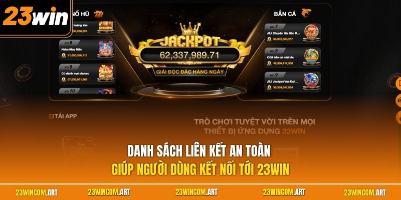 Home 18 Danh sách liên kết an toàn giúp người dùng kết nối tới 23WIN