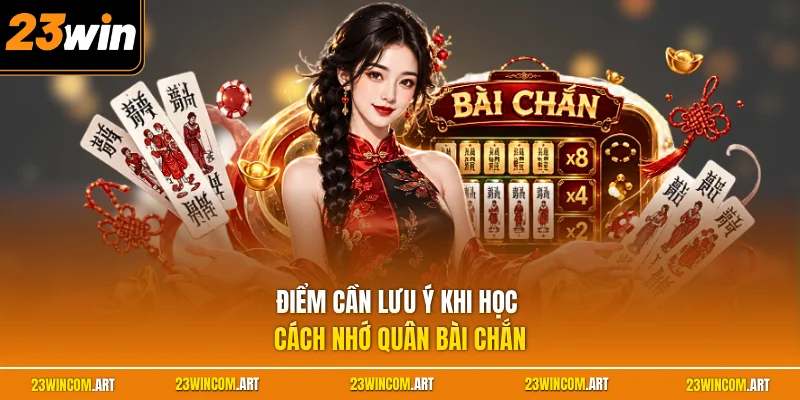 Cách Nhớ Quân Bài Chắn - Bí Quyết Nhận Diện Cực Chuẩn Xác 2 Điểm cần lưu ý khi học cách nhớ quân bài chắn