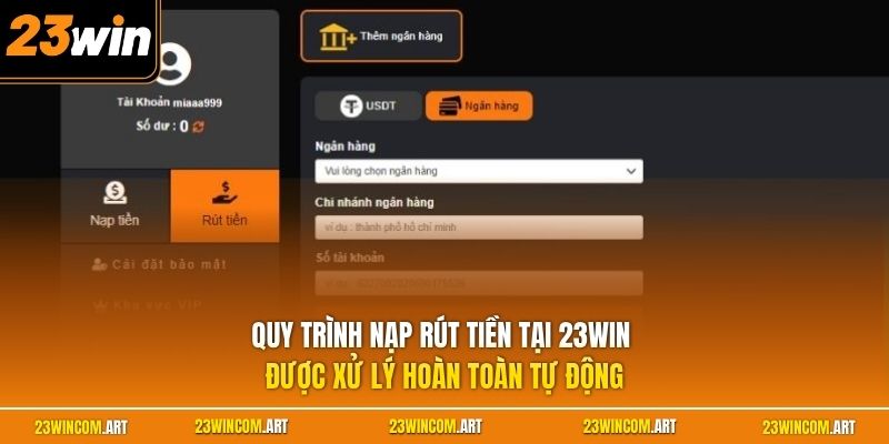 Home 27 Quy trình nạp rút tiền tại 23WIN được xử lý hoàn toàn tự động